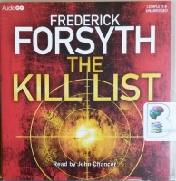 The Kill List written by Frederick Forsyth performed by John Chancer on CD (Unabridged)